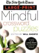 The New York Times Large-print Mindful Crossword Puzzles ― 120 Large-print Easy to Hard Puzzles to Boost Your Brainpower