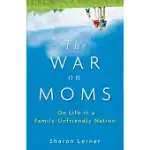 THE WAR ON MOMS