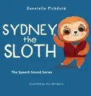 Dannielle Pickford Ana Djordjevic Sydney the Sloth (Hardback) (US IMPORT)