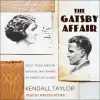 The Gatsby Affair: Scott, Zelda and the Betrayal That Shaped an American Classic