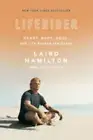 Liferider : Heart, Body, Soul, and Life Beyond the Ocean by Julian Borra and...