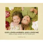 GOD LOVES HORSES, GOD LOVES ME
