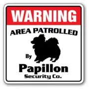 SignMission WD-PAPILLON 12 x 8 in. Area Patrolled by Pet Dog Guard Owner Bree...
