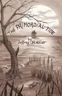 The Primordial Tide by Jeffrey Stettler (English) Hardcover Book