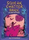 Ali Fitzgerald Squeak Chatter Bark: An Eco-Mystery (Paperback) (US IMPORT)