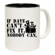 If Dave Cant Fix It Mug Cup