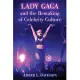 Lady Gaga and the Remaking of Celebrity Culture