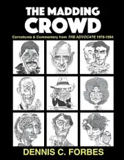 The Madding Crowd: Caricatures & Commentary from The Advocate 1978-1984