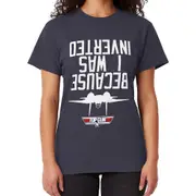 Because I Was Inverted T-shirt