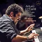 Arturo O'Farrill & the Afro Latin Jazz Orchestra - Four Questions [New CD]