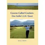 COURSES CALLED CRACKERS: ONE GOLFER’S U.K. QUEST