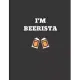 I’’m Beerista: Lined Notebook To Write Notes In Journal 8.5x11
