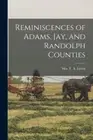 Lync - Reminiscences of Adams Jay and Randolph Counties - New paperb - N555z