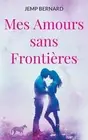 Mes Amours sans Frontières [French] by Jemp Bernard [Paperback]