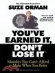 You'Ve Earned It, Don't Lose It ─ Mistakes You Can't Afford to Make When You Retire