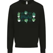 Plants Things I Do in My Spare Time Mens Sweatshirt Jumper