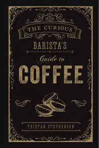 在飛比找博客來優惠-The Curious Barista’s Guide to