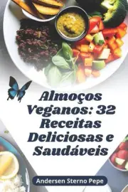 Almoos Veganos: 32 Receitas Deliciosas e Saud?veis by Andersen Sterno Pepe Paper