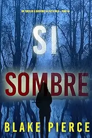 Si sombre (Un Thriller à Suspense de Faith Bold – Tome 18) (French Edition)