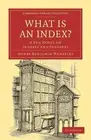 What is an Index?: A Few Notes on Indexes and Indexers by Henry Benjamin Wheatle