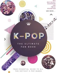 在飛比找三民網路書店優惠-K-Pop: The Ultimate Fan Book：Y