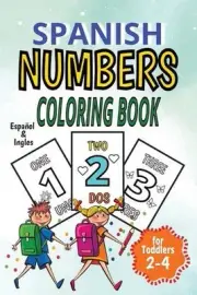 Learn Numbers In Spanish Coloring Book: Aprende los n?meros en Espa?ol by Isabel