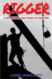 Rigger: A Memoir from High School to High Steel (Paperback or Softback)
