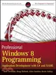 PROFESSIONAL WINDOWS 8 PROGRAMMING：APPLICATION DEVELOPMENT WITH HTML 5, CSS 3, AND JAVASCRIPT