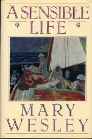 A SENSIBLE LIFE By Mary Wesley - Hardcover **BRAND NEW**