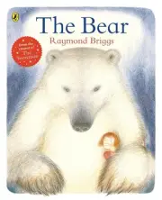 The Bear: A classic tale about the magic of friendship from Raymond Briggs by Ra