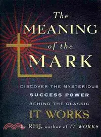 The Meaning of the Mark ─ The Miracle Mark of Omar, Adopted as His Guide to Health, Wealth and Happiness: In Three Versions