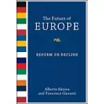 THE FUTURE OF EUROPE: REFORM OR DECLINE