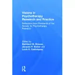 VISIONS IN PSYCHOTHERAPY RESEARCH AND PRACTICE: REFLECTIONS FROM PRESIDENTS OF THE SOCIETY FOR PSYCHOTHERAPY RESEARCH