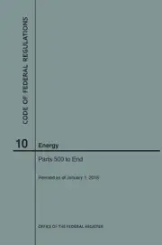 Code of Federal Regulations Title 10, Energy, Parts 500-End, 2018 by Nara (Engli