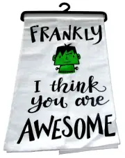 HALLOWEEN Flour Sack Towel ~ 18" x 28"~ FRANKLY I THINK YOU ARE AWESOME