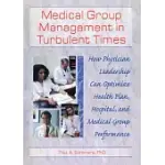 MEDICAL GROUP MANAGEMENT IN TURBULENT TIMES