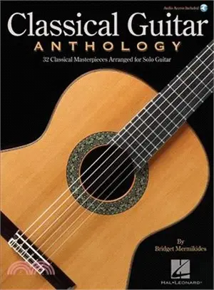 Classical Guitar Anthology ─ 32 Classical Masterpieces Arranged for Solo Guitar