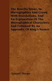 Sharpe - Rosetta Stone In Hieroglyphics And Greek With Translations - T9000z