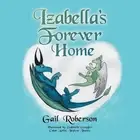 Izabella's Forever Home by Gail Roberson (English) Paperback Book