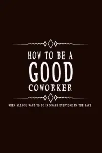 在飛比找博客來優惠-How to Be A Good Coworker When