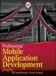 PROFESSIONAL MOBILE CROSS PLATFORM DEVELOPMENT：CODING FOR ANDROID, IOS, WEB OS, BLACKBERRY, AND WP7