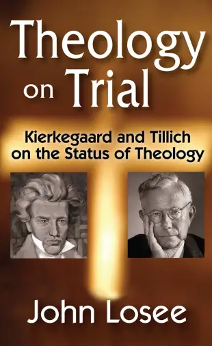 Theology on Trial: Kierkegaard and Tillich on the Status of Theology