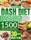 Dash Diet Cookbook for Beginners: Banish Health Worries and Achieve Weight Loss