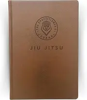Jiu Jitsu Journal & Training Log | The Practitioner's Journal: A Self-Guided Journal Towards Mastery (BJJ, jiujitsu, jiu-jitsu, grappling, MMA, Martial Arts) — Jiu Jitsu Journal, Notebook, & Training Log — Gifts for Jiu Jitsu (Men, Women, Students)