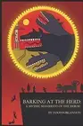 BARKING AT THE HERD: A MYTHIC MANIFESTO OF THE HEROIC By Doonvorcannon **NEW**