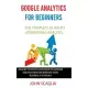 Google Analytics for Beginners: the complete guide to Advertising Analysis: Analize Your PPC Campaigns on Google and Youtube and Improve Your Business