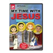 ON CHRIST THE KING* MY TIME WITH JESUS * AN EWTN DVD