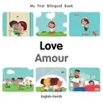 MY FIRST BILINGUAL BOOK-LOVE (ENGLISH-FRENCH)
