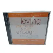LOVING YOUR CHILD IS NOT ENOUGH: POSITIVE DISCIPLINE THAT By Nancy AUDIOBOOK