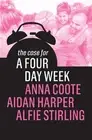 The Case for a Four Day Week by Aidan Harper (English) Hardcover Book